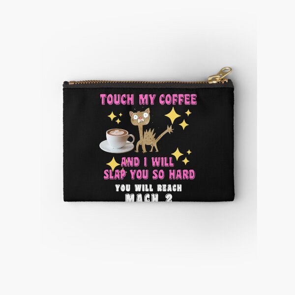 Item preview, TOUCH MY COFFEE AND I WILL SLAP YOU SO HARD designed and sold by starfishstuff.