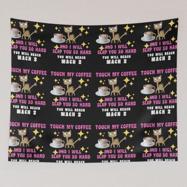 Item preview, TOUCH MY COFFEE AND I WILL SLAP YOU SO HARD designed and sold by starfishstuff.