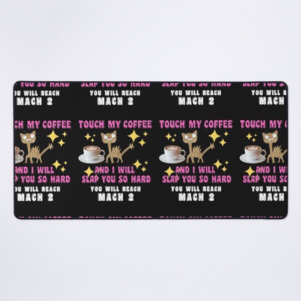 Item preview, TOUCH MY COFFEE AND I WILL SLAP YOU SO HARD designed and sold by starfishstuff.