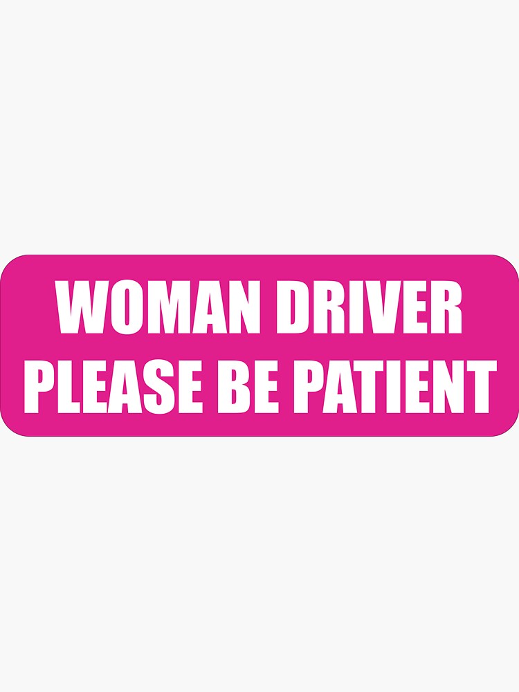 woman-driver-please-be-patient-sticker-for-sale-by-swagbozz-redbubble