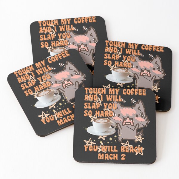 Item preview,  TOUCH MY COFFEE AND I WILL SLAP YOU SO HARD designed and sold by starfishstuff.