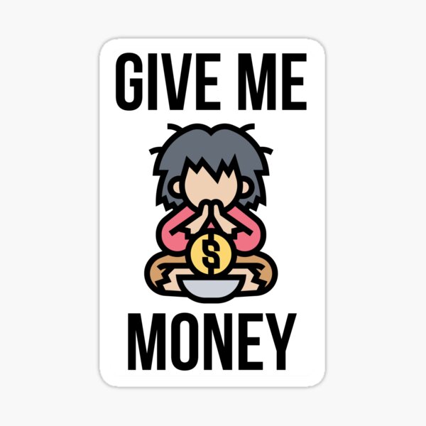 Item preview, Give Me Money  designed and sold by BigMovesHustler.