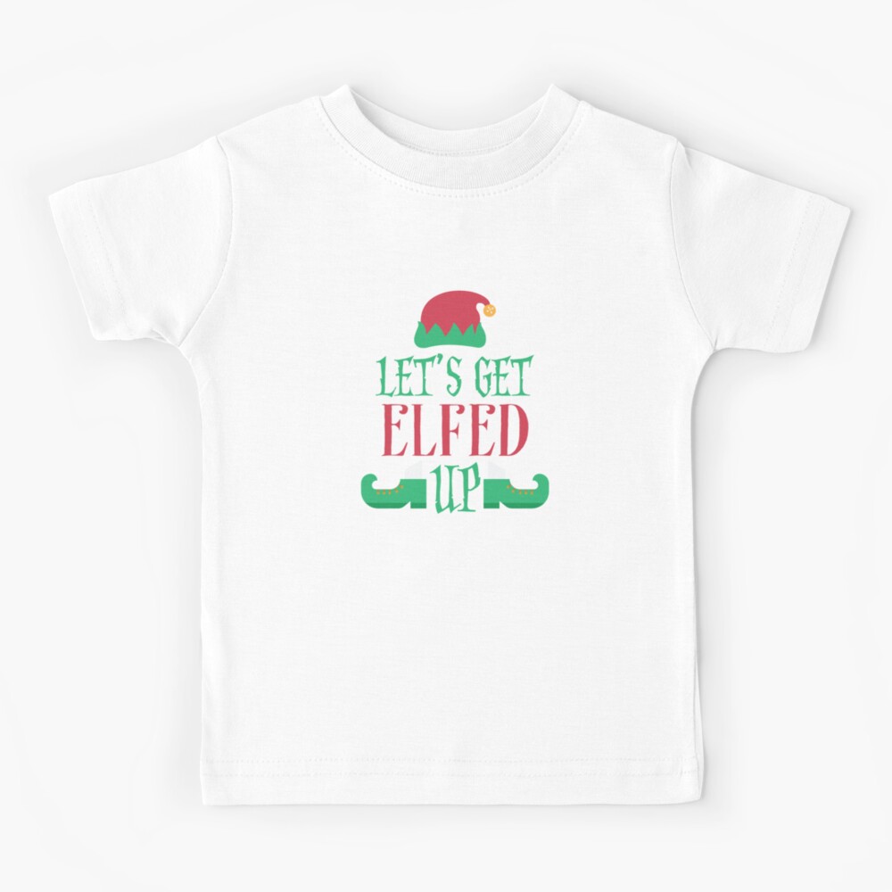 let-s-get-elfed-up-funny-drinking-elf-kids-t-shirt-for-sale-by