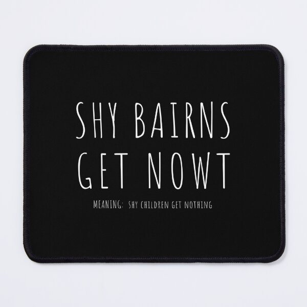 Item preview, Newcastle Slogans - Shy Bairns Get Nowt designed and sold by ImagesDesigns.