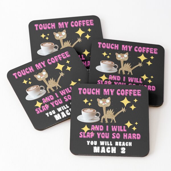 Item preview, TOUCH MY COFFEE AND I WILL SLAP YOU SO HARD designed and sold by starfishstuff.