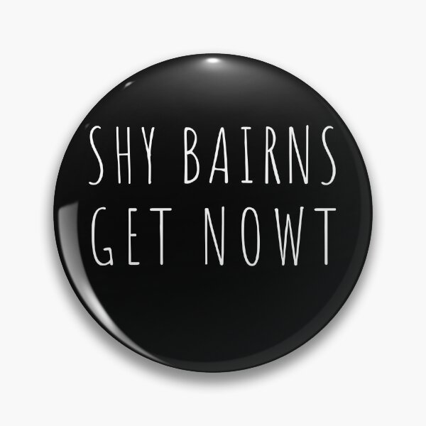 Item preview, Newcastle Slogans - Shy Bairns Get Nowt designed and sold by ImagesDesigns.