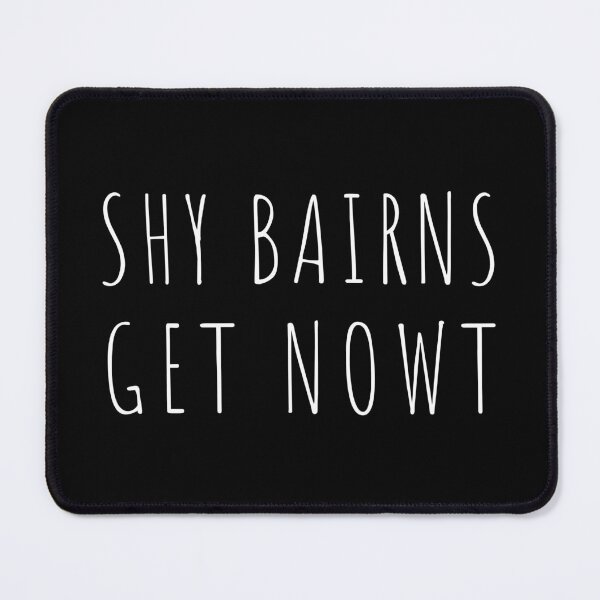 Item preview, Newcastle Slogans - Shy Bairns Get Nowt designed and sold by ImagesDesigns.