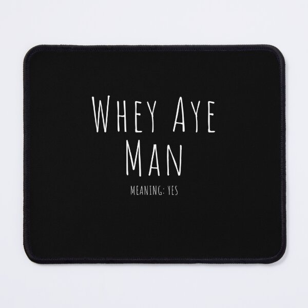 Item preview,  Newcastle Slogans - Why Aye Man designed and sold by ImagesDesigns.