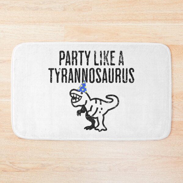 Item preview, Party Like A Tyrannosaurus - Humorous Dinosaur Fun designed and sold by AlanPhotoArt.