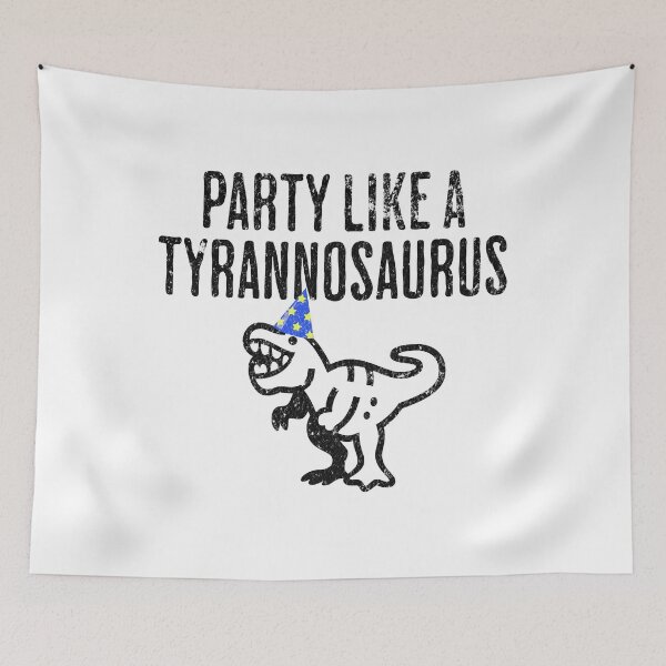 Item preview, Party Like A Tyrannosaurus - Humorous Dinosaur Fun designed and sold by AlanPhotoArt.