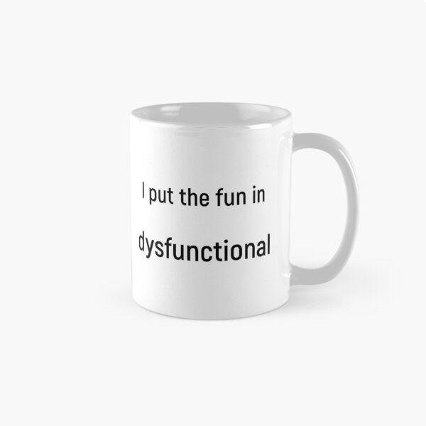 Item preview, I put the fun in dysfunctional designed and sold by Joshy-B.