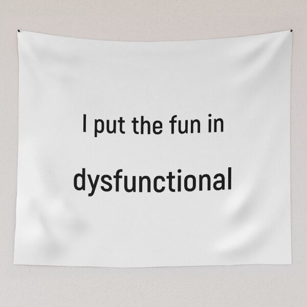 Item preview, I put the fun in dysfunctional designed and sold by Joshy-B.