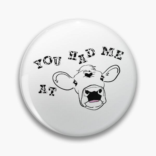 Item preview, You Had Me At COW designed and sold by thisiserikpaul.