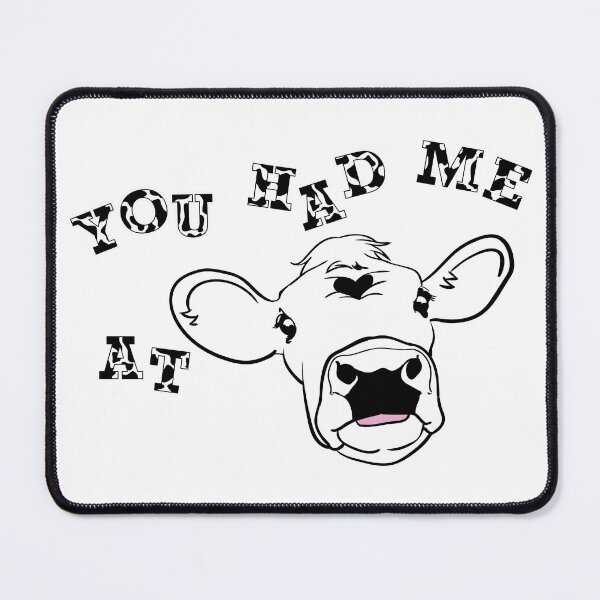Item preview, You Had Me At COW designed and sold by thisiserikpaul.