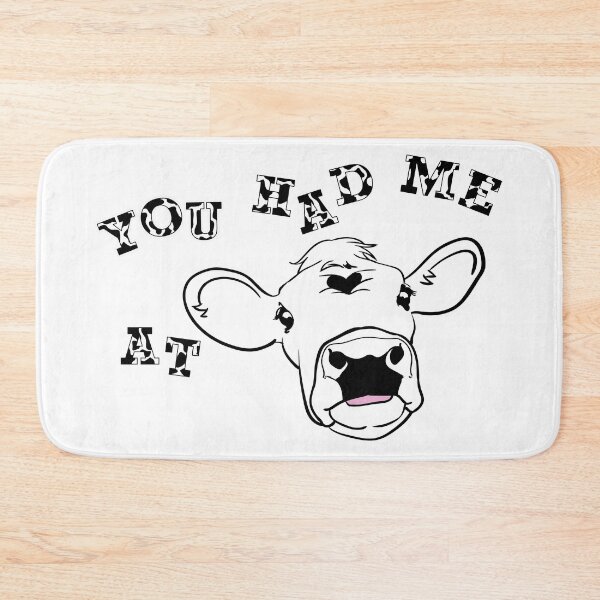 Item preview, You Had Me At COW designed and sold by thisiserikpaul.