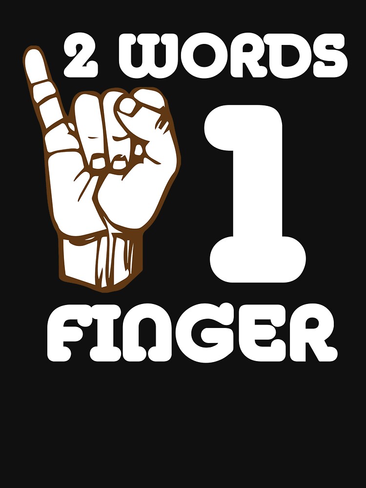 t shirt two words one finger
