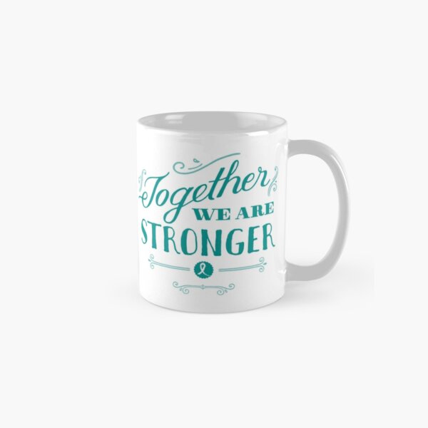 Together we are stronger...than ovarian cancer Classic Mug