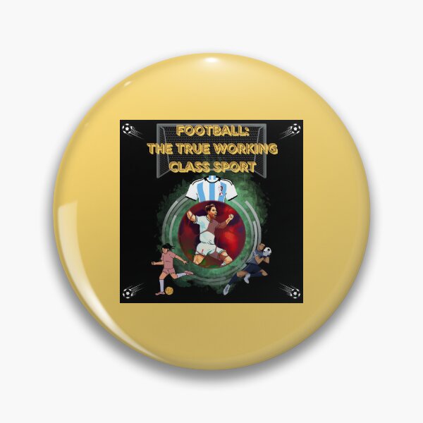 Item preview, Football: The True Working Class Sport Design designed and sold by CoyoteGifts.