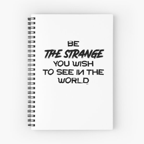 Item preview, be the strange you wish to see in the world designed and sold by MagpieMuddles.