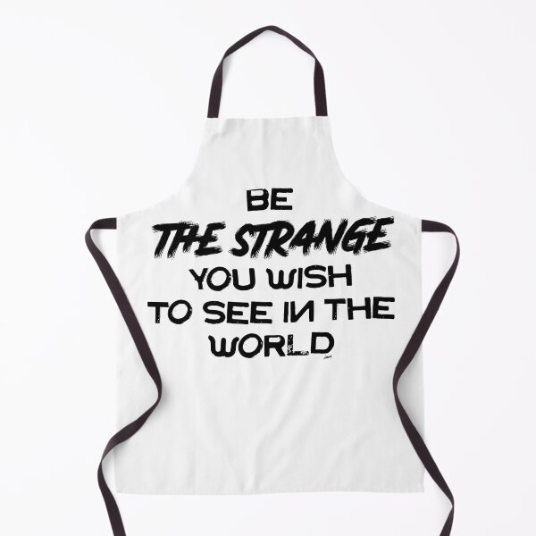 Item preview, be the strange you wish to see in the world designed and sold by MagpieMuddles.