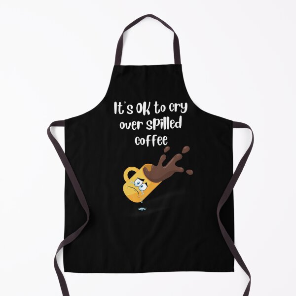 Item preview, Its OK To Cry Over Spilled Coffee designed and sold by Cafe-Color.