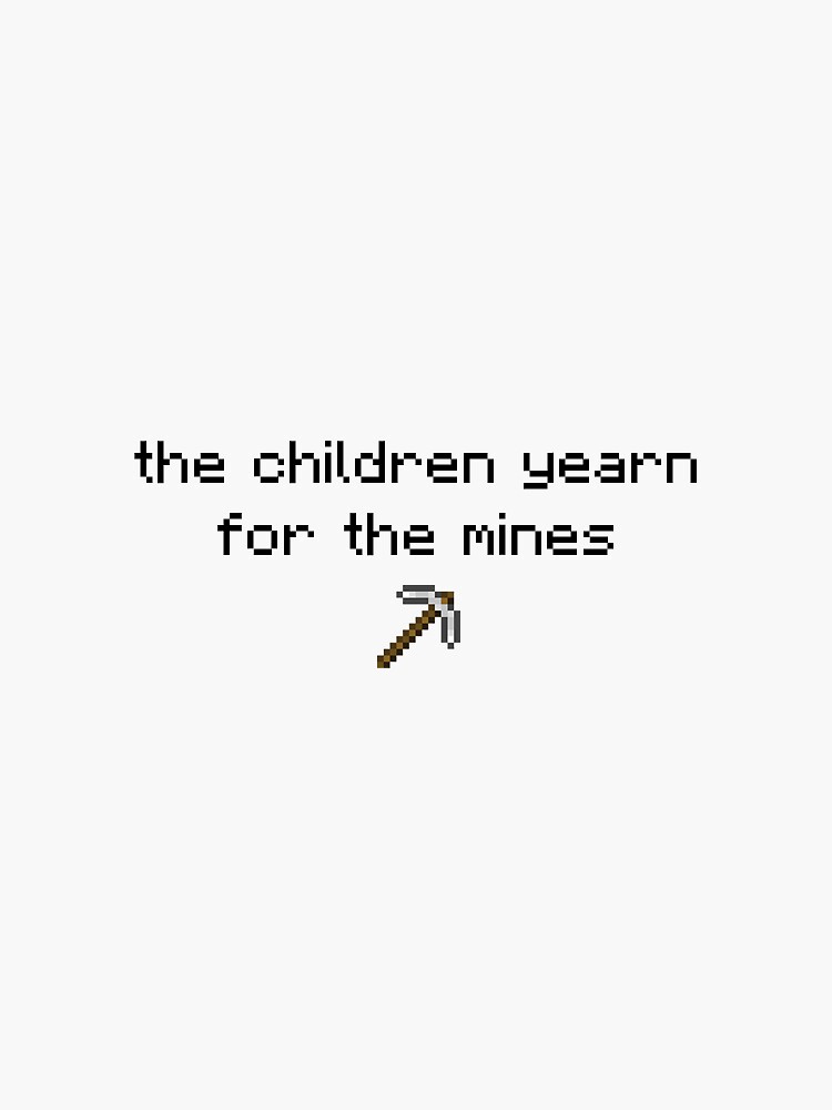 The children yearn for the mines Sticker for Sale by man-made