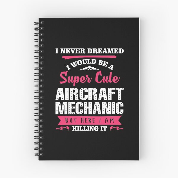 Item preview, I NEVER DREAMED I WOULD BE A SUPER CUTE  Air Craft Mechanic BUT HERE I AM KILLING IT designed and sold by quertytees.