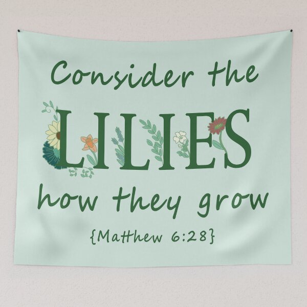 Item preview, Consider the Lilies-Encouraging Bible Verse designed and sold by MadeByMenough.