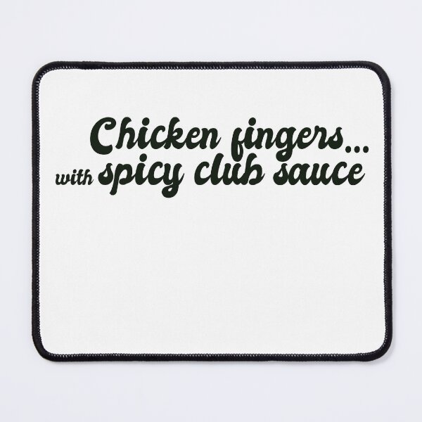 Item preview, Chicken fingers... with spicy club sauce designed and sold by NMCmoviefans.