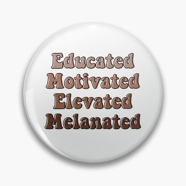 Item preview, Educated Motivated Elevated Melanated  designed and sold by Katherine Winner.