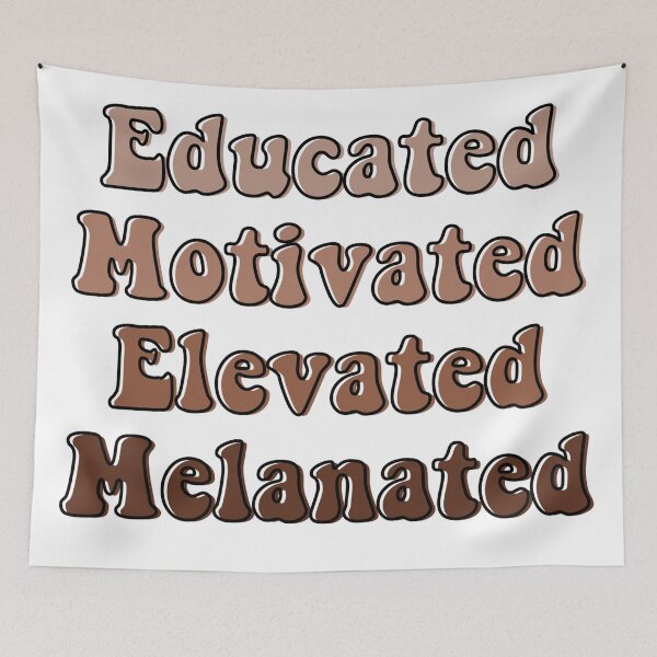 Item preview, Educated Motivated Elevated Melanated  designed and sold by Katherine Winner.