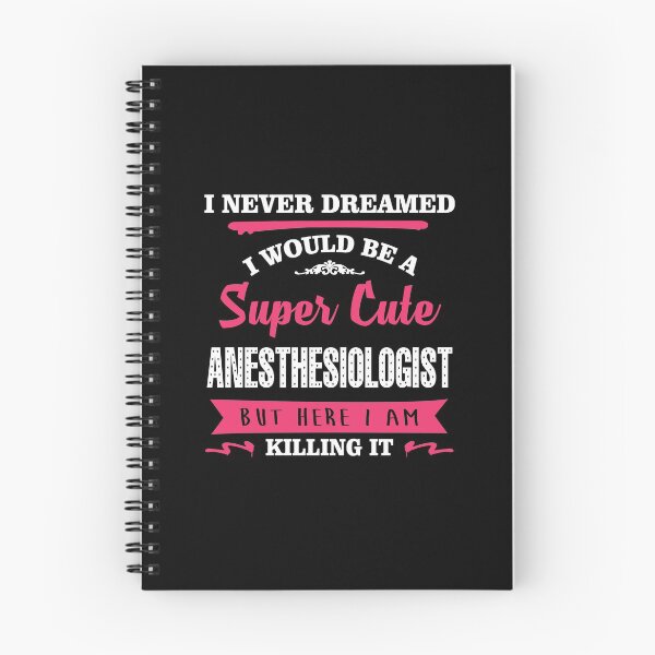 Item preview, I NEVER DREAMED I WOULD BE A SUPER CUTE  Anesthesiologist BUT HERE I AM KILLING IT designed and sold by quertytees.