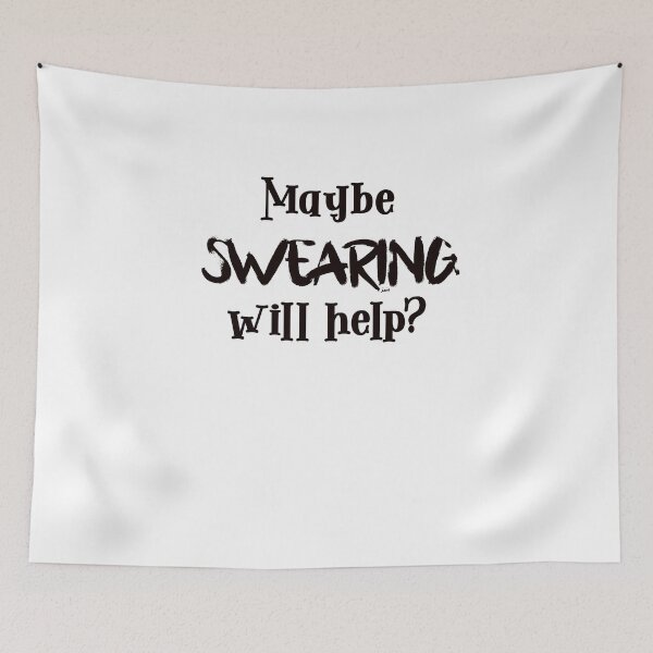 Item preview, Maybe swearing will help? designed and sold by MagpieMuddles.
