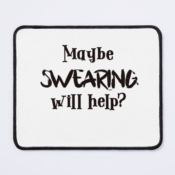 Item preview, Maybe swearing will help? designed and sold by MagpieMuddles.
