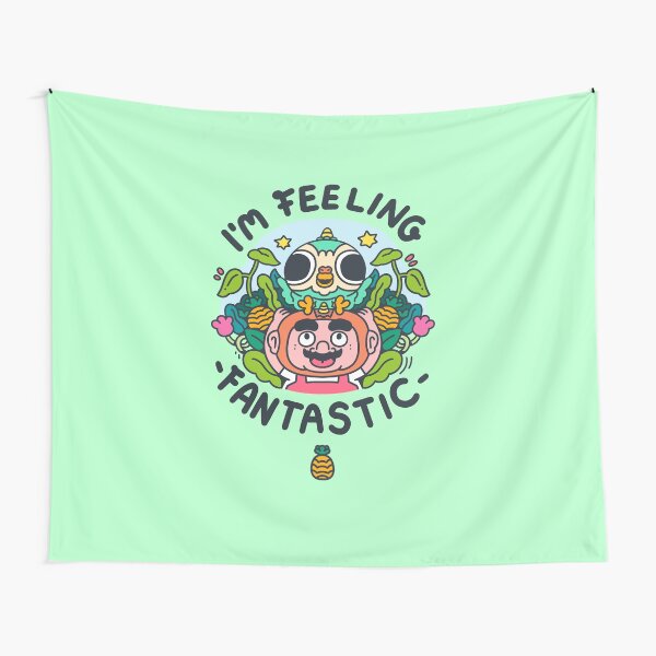 I'm feeling fantastic Tapestry