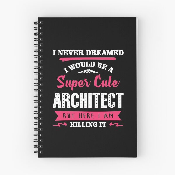 Item preview, I NEVER DREAMED I WOULD BE A SUPER CUTE  Architect BUT HERE I AM KILLING IT designed and sold by quertytees.
