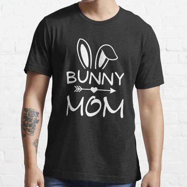 “Bunny Mom” T-shirt for Sale by GrindByDesign | Redbubble | bunny mom t