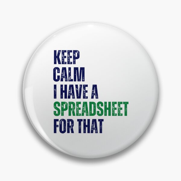 Item preview, Keep Calm I Have A Spreadsheet For That  designed and sold by chetan786.