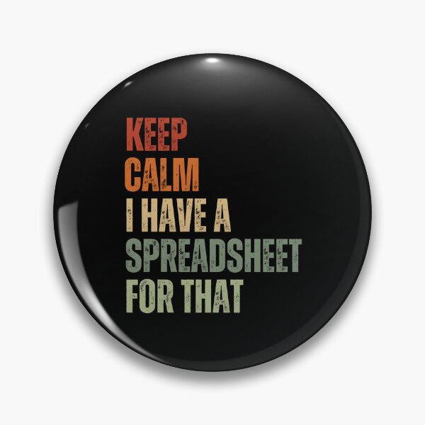 Item preview, Keep Calm I Have A Spreadsheet For That  designed and sold by chetan786.