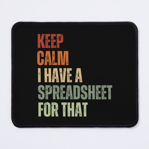 Item preview, Keep Calm I Have A Spreadsheet For That designed and sold by chetan786.