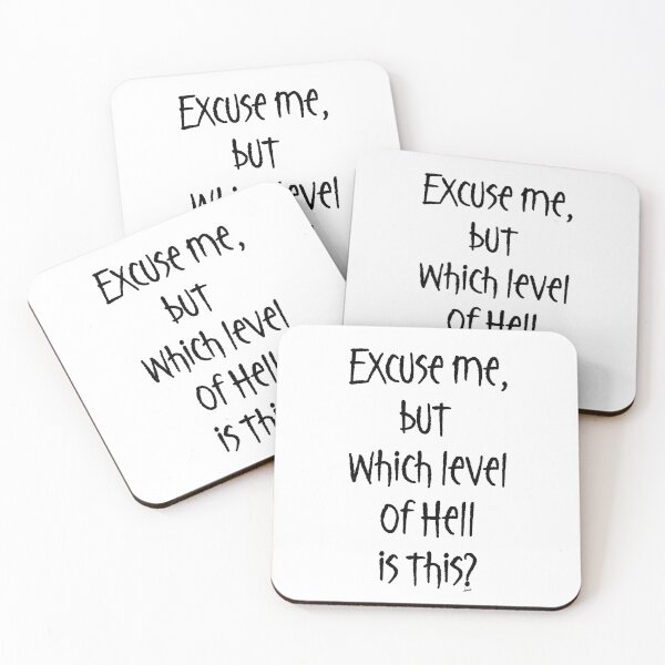 Item preview, Excuse me, which level of hell is this? designed and sold by MagpieMuddles.