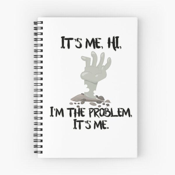 Item preview, It's me, hi, I'm the problem, it's me. designed and sold by MagpieMuddles.