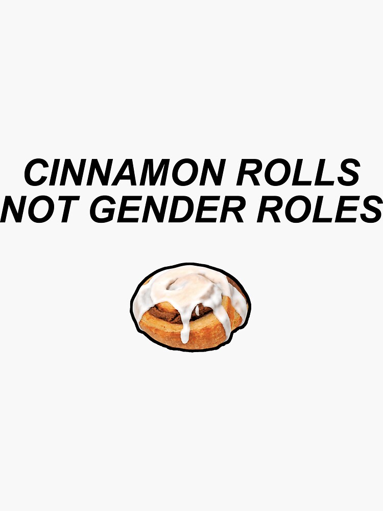 "Cinnamon Rolls Not Gender Roles Light" Sticker for Sale by