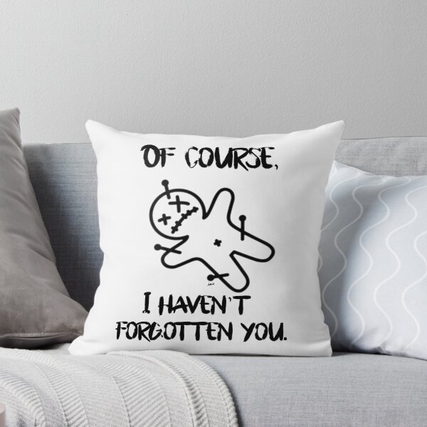 Item preview, Of course, I haven't forgotten you. designed and sold by MagpieMuddles.