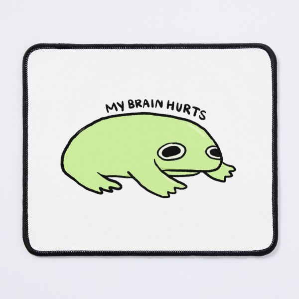 Item preview, My Brain Hurts | Green Frog designed and sold by iristocat.