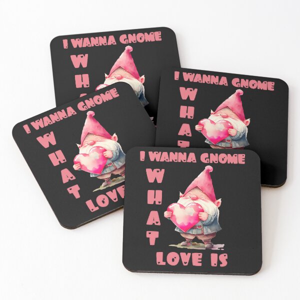 Item preview, I wanna gnome what love is  designed and sold by JoRealm.