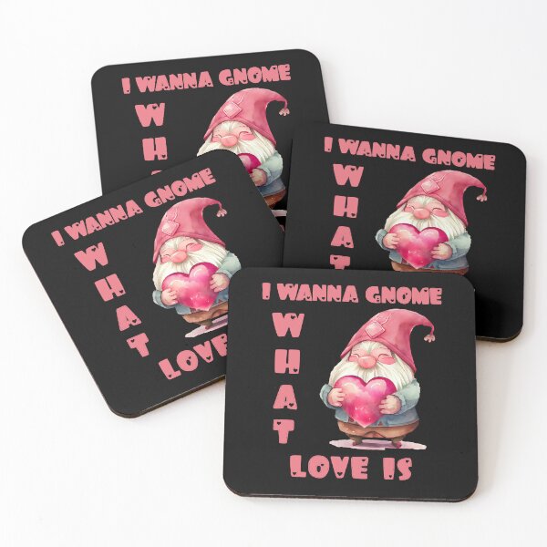 Item preview, I wanna gnome what love is  designed and sold by JoRealm.