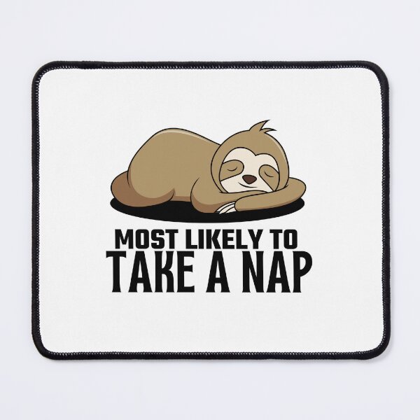 Item preview, Most Likely To Take A Nap designed and sold by GrindByDesign.