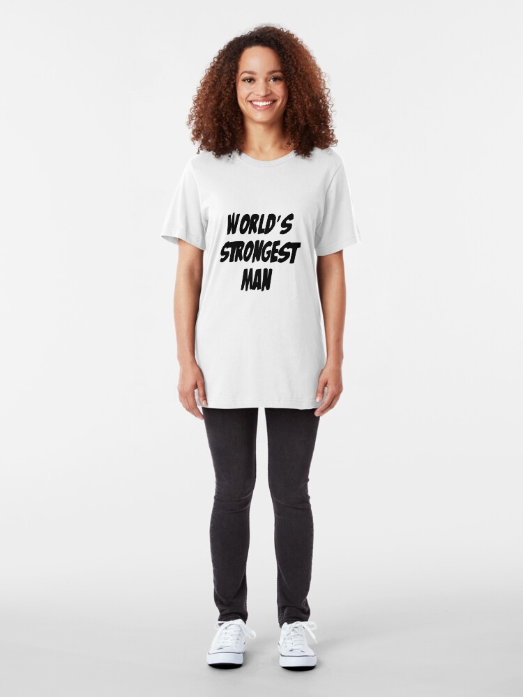 Alternate view of World's Strongest Man Slim Fit T-Shirt