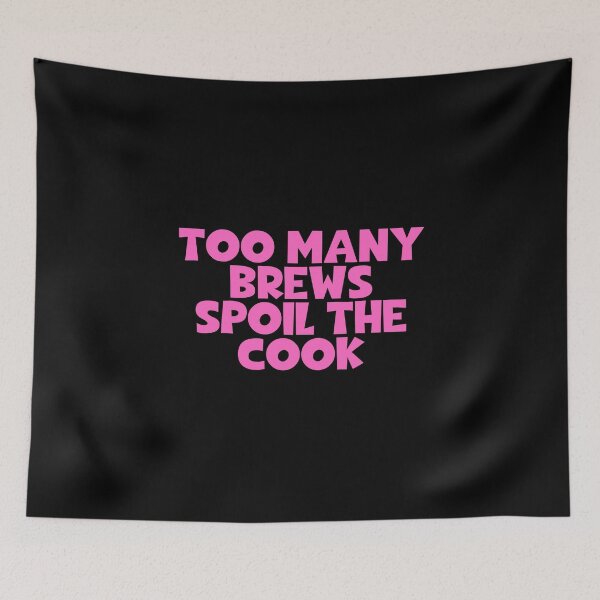 Item preview, Too Many Brews Spoil The Cook designed and sold by JourneyCreative.